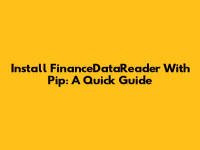 Install FinanceDataReader With Pip: A Quick Guide