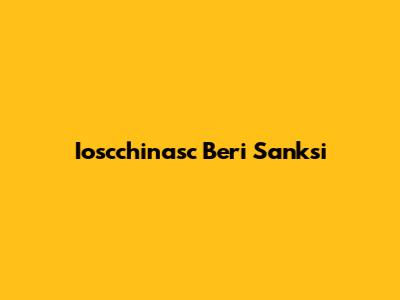 Ioscchinasc Beri Sanksi