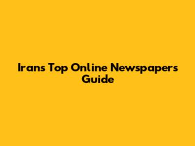 Iran's Top Online Newspapers Guide