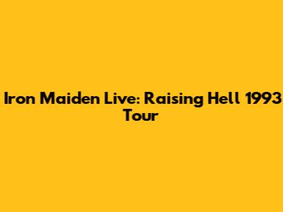 Iron Maiden Live: Raising Hell 1993 Tour