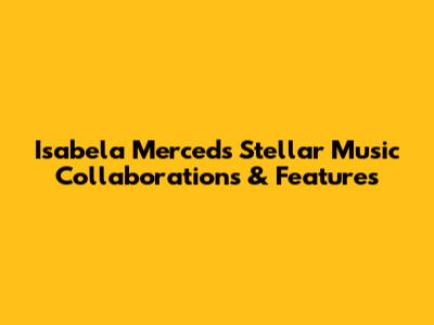 Isabela Merced's Stellar Music Collaborations & Features