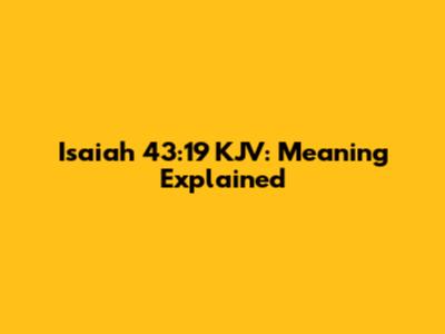 Isaiah 43:19 KJV: Meaning Explained