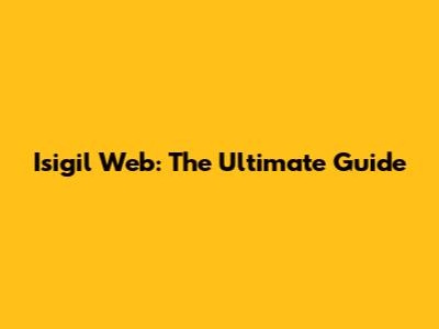 Isigil Web: The Ultimate Guide