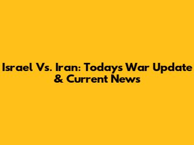 Israel Vs. Iran: Today's War Update & Current News