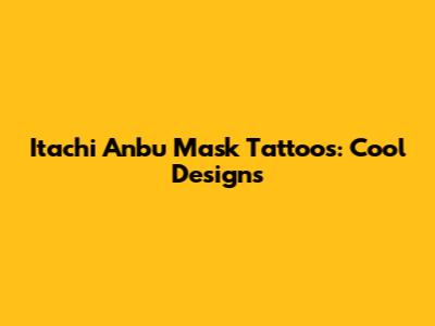 Itachi Anbu Mask Tattoos: Cool Designs