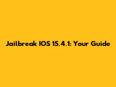 Jailbreak IOS 15.4.1: Your Guide