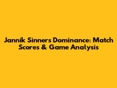 Jannik Sinner's Dominance: Match Scores & Game Analysis