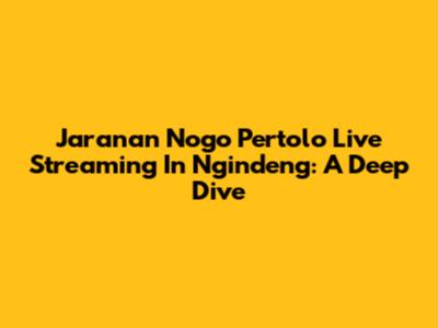 Jaranan Nogo Pertolo Live Streaming In Ngindeng: A Deep Dive