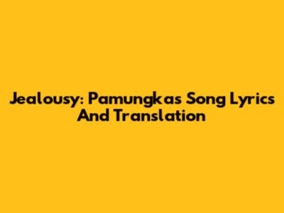 Jealousy: Pamungkas Song Lyrics And Translation