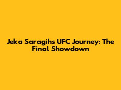 Jeka Saragih's UFC Journey: The Final Showdown