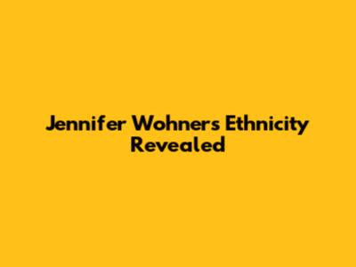 Jennifer Wohner's Ethnicity Revealed