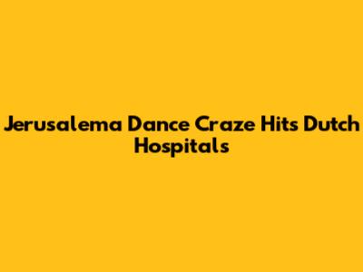 Jerusalema Dance Craze Hits Dutch Hospitals