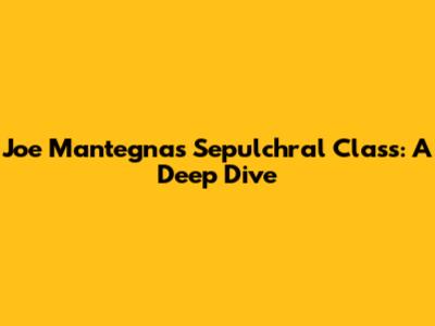 Joe Mantegna's Sepulchral Class: A Deep Dive