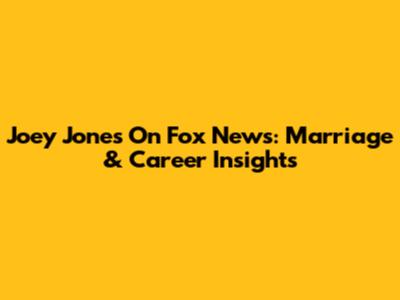 Joey Jones On Fox News: Marriage & Career Insights
