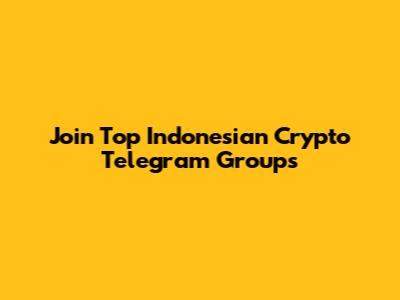 Join Top Indonesian Crypto Telegram Groups
