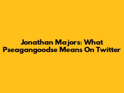 Jonathan Majors: What Pseagangoodse Means On Twitter