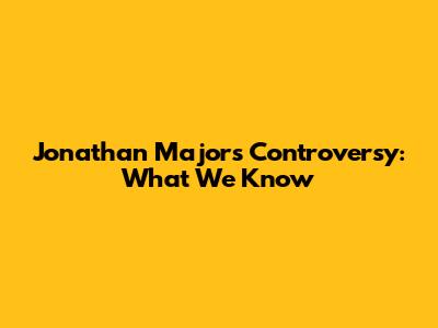 Jonathan Majors Controversy: What We Know