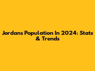 Jordan's Population In 2024: Stats & Trends