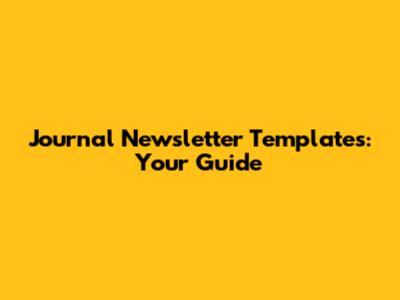 Journal Newsletter Templates: Your Guide