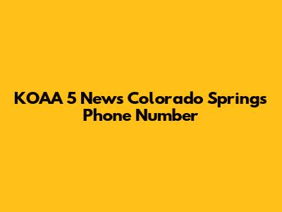 KOAA 5 News Colorado Springs Phone Number