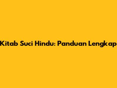 Kitab Suci Hindu: Panduan Lengkap