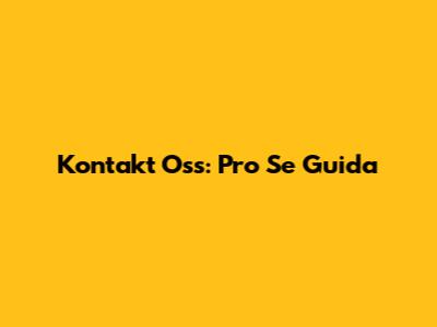Kontakt Oss: Pro Se Guida
