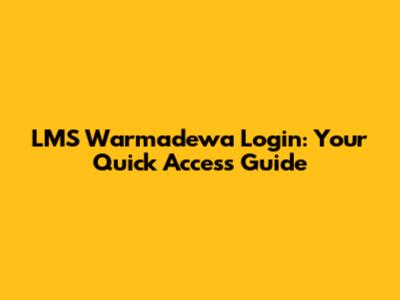 LMS Warmadewa Login: Your Quick Access Guide