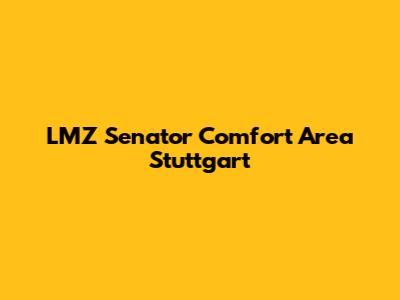 LMZ Senator Comfort Area Stuttgart