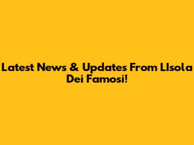 Latest News & Updates From L'Isola Dei Famosi!