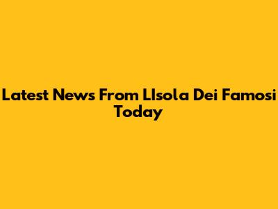 Latest News From 'L'Isola Dei Famosi' Today
