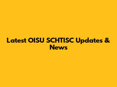 Latest OISU SCHTISC Updates & News
