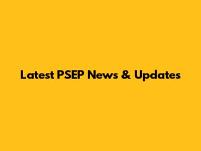 Latest PSEP News & Updates