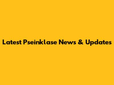 Latest Pseinklase News & Updates