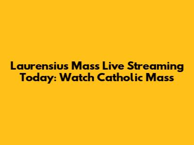 Laurensius Mass Live Streaming Today: Watch Catholic Mass