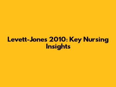 Levett-Jones 2010: Key Nursing Insights