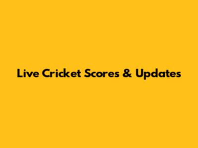 Live Cricket Scores & Updates