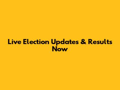 Live Election Updates & Results Now