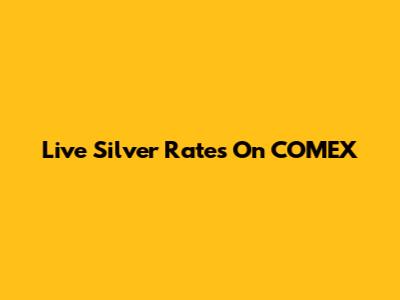Live Silver Rates On COMEX