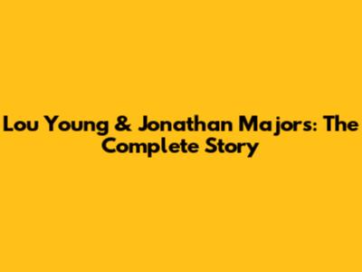 Lou Young & Jonathan Majors: The Complete Story