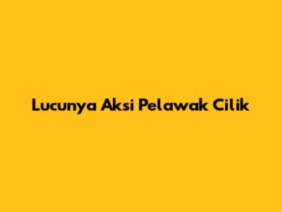 Lucunya Aksi Pelawak Cilik