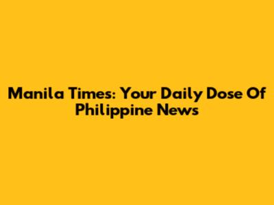 Manila Times: Your Daily Dose Of Philippine News