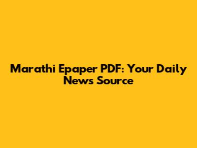 Marathi Epaper PDF: Your Daily News Source