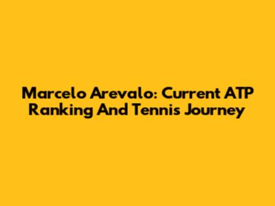 Marcelo Arevalo: Current ATP Ranking And Tennis Journey