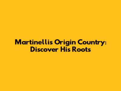 Martinelli's Origin Country: Discover His Roots