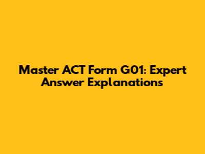 Master ACT Form G01: Expert Answer Explanations