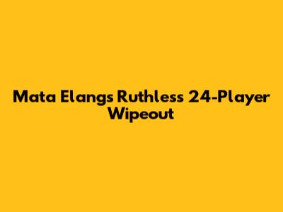 Mata Elang's Ruthless 24-Player Wipeout