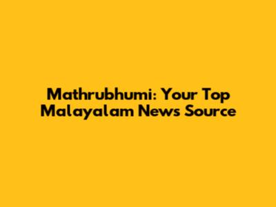 Mathrubhumi: Your Top Malayalam News Source