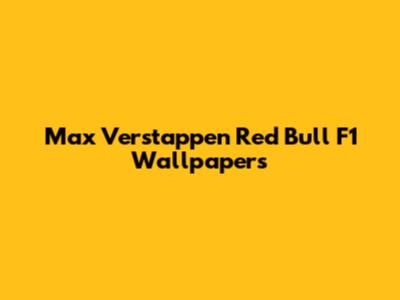 Max Verstappen Red Bull F1 Wallpapers