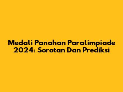 Medali Panahan Paralimpiade 2024: Sorotan Dan Prediksi
