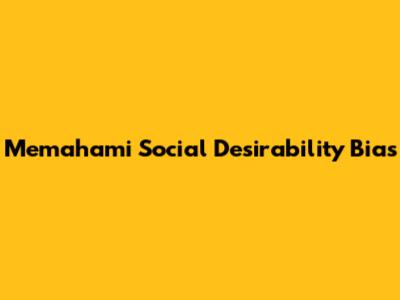 Memahami Social Desirability Bias